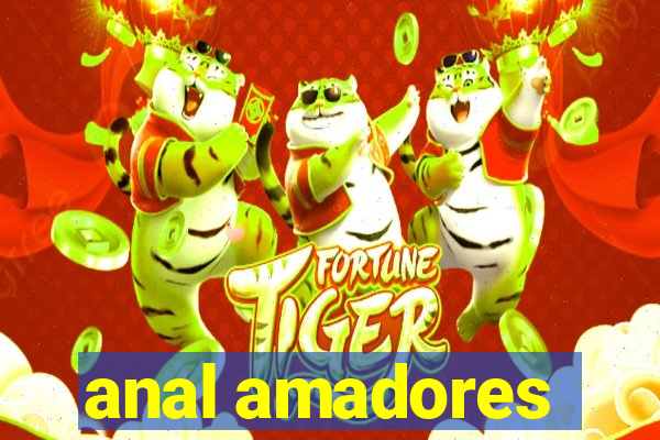 anal amadores